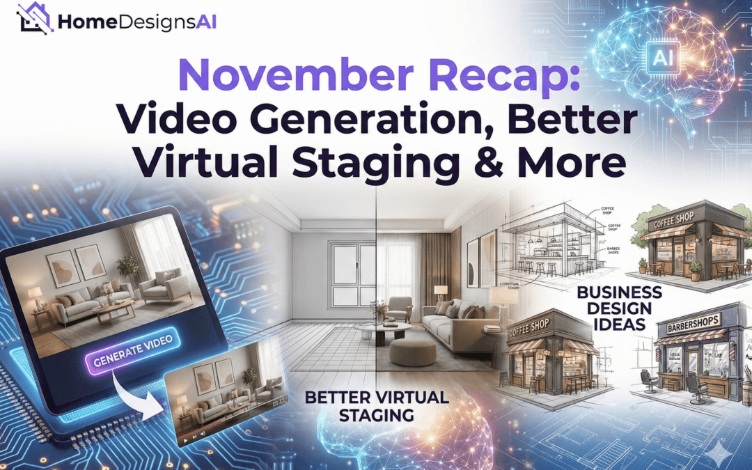 November Recap: Video Generation, Better Virtual Staging & More