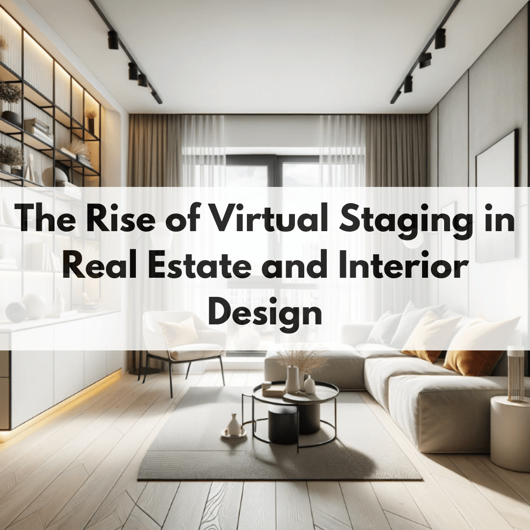 virtual-staging-real-estate-interior-design The Rise of Virtual Staging in Real Estate and Interior Design